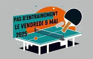 Pas d'entraînement le vendredi 9 mai 2025